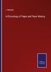 A Chronology of Paper and Paper Making