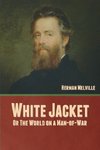 White Jacket; Or, The World on a Man-of-War