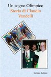 Un sogno Olimpico - Storia di Claudio Vandelli