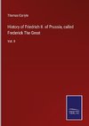 History of Friedrich II. of Prussia, called Frederick The Great