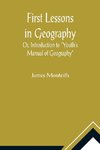 First Lessons In Geography Or, Introduction to 