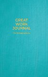 Great Work Journal For Entrepreneurs