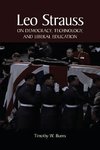 Leo Strauss on Democracy, Technology, and Liberal Education