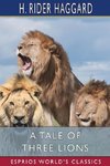 A Tale of Three Lions (Esprios Classics)