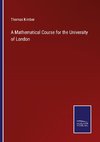 A Mathematical Course for the University of London