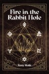 Fire in the Rabbit Hole