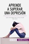 Aprende a superar una depresión