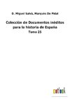 Colecciòn de Documentos inèditos para la historia de España