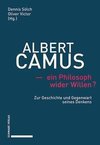 Albert Camus - ein Philosoph wider Willen?