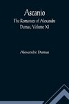 Ascanio; The romances of Alexandre Dumas, Volume XI