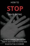 How To Stop Binge Eating