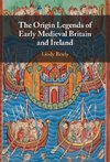 The Origin Legends of Early Medieval Britain and Ireland