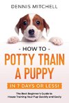 How to Potty Train a Puppy... in 7 Days or Less!