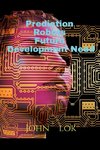 Prediction Robots Future Development Need