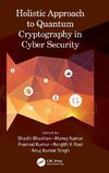 Holistic Approach to Quantum Cryptography in Cyber Security