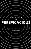 Virtuosity of Perspicacious
