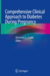 Comprehensive Clinical Approach to Diabetes During Pregnancy