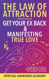 Law Of Attraction- Get Your Ex Back & Manifesting True Love