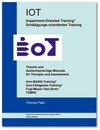 IOT. Impairment-Oriented Training. Schädigungs-orientiertes Training. Theorie und deutschsprachige Manuale für Therapie und Assessment