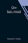 Give Back a World