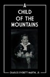 A CHILD OF THE MOUNTAINS