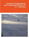Network Programming with Laboratory Work in C, C++, and Java