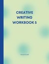 CREATIVE WRITING WORKBOOK 5