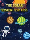 The Solar System For Kids