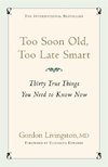 Too Soon Old, Too Late Smart