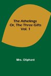 The Athelings; or, the Three Gifts. Vol. 1