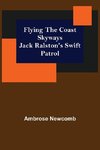 Flying the Coast Skyways Jack Ralston's Swift Patrol