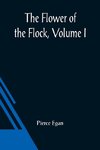 The Flower Of The Flock, Volume I