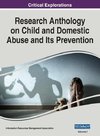 Research Anthology on Child and Domestic Abuse and Its Prevention, VOL 1
