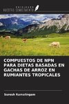 COMPUESTOS DE NPN PARA DIETAS BASADAS EN GACHAS DE ARROZ EN RUMIANTES TROPICALES