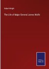 The Life of Major General James Wolfe