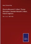Chronica Monasterii S. Albani. Thomae Walsingham, Quondam Monachi S. Albani, Historia Anglicana