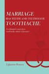 Marriage Has Teeth and Teeth Have Toothache