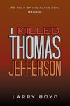 I Killed Thomas Jefferson