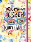Für mein Leben seh ich kunterbunt (Notizbuch No. 2 Emma Flint). DIN A5 punktkariert mit farbiger Einstecktasche, Lesebändchen und Verschlussgummi