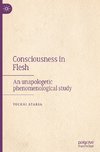 Consciousness in Flesh