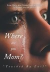 Where Are You Mom?