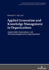 Applied Innovation and Knowledge Management in Organizations