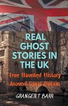 Real Ghost Stories In The UK