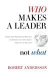 Who Makes A Leader, Not What