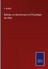 Beiträge zur Morphologie und Physiologie der Pilze