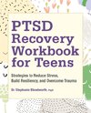 PTSD Recovery Workbook for Teens