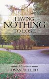 Having Nothing to Lose
