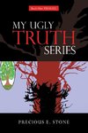 My Ugly Truth Series