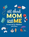 All About Mom and Me
