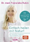 Einfach heilen mit Natur!
